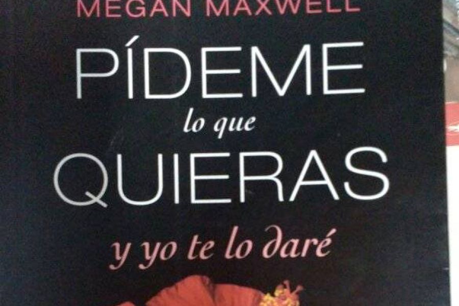 Pideme lo que quieras - Megan Maxwell