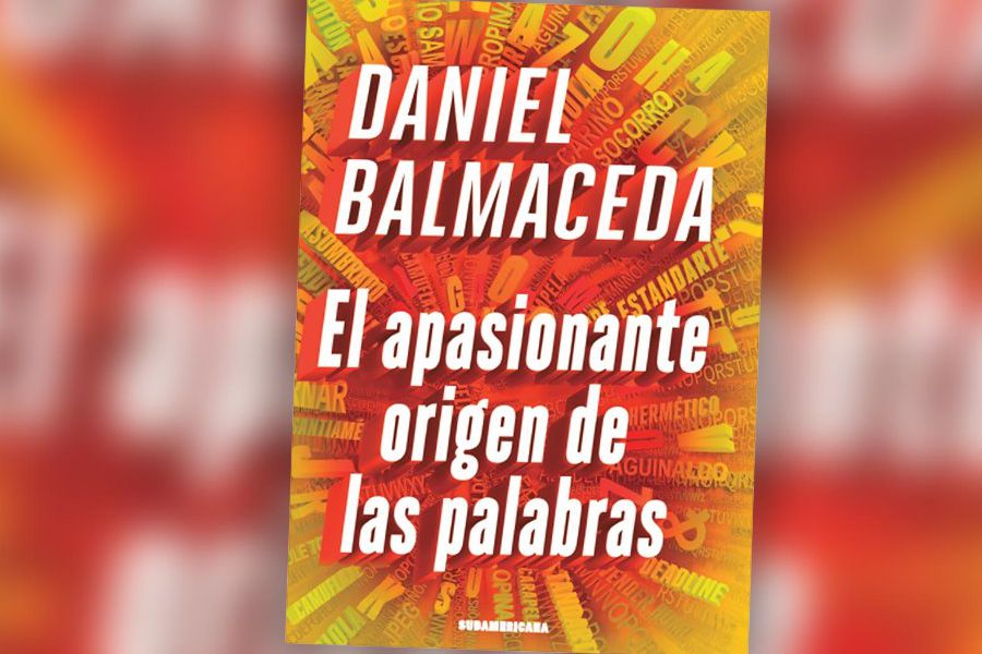 El apasionante origen de las palabras - Daniel Balmaceda